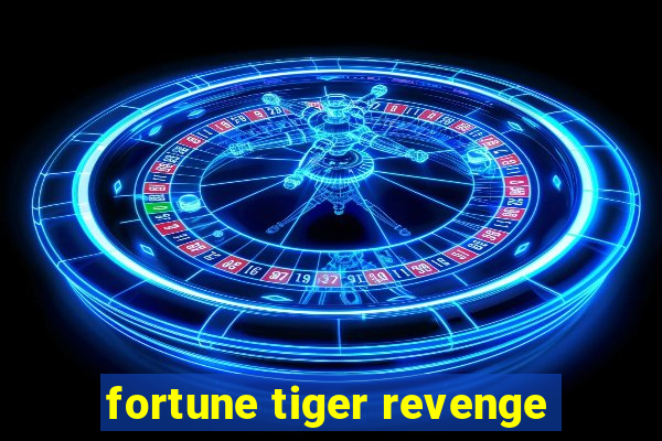 fortune tiger revenge